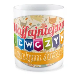 Kubek dla DZIEWCZYNY Najfajniejsza Dziewczynka na świecie